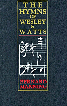 Hymns Of Wesley And Watts By Bernard Manning